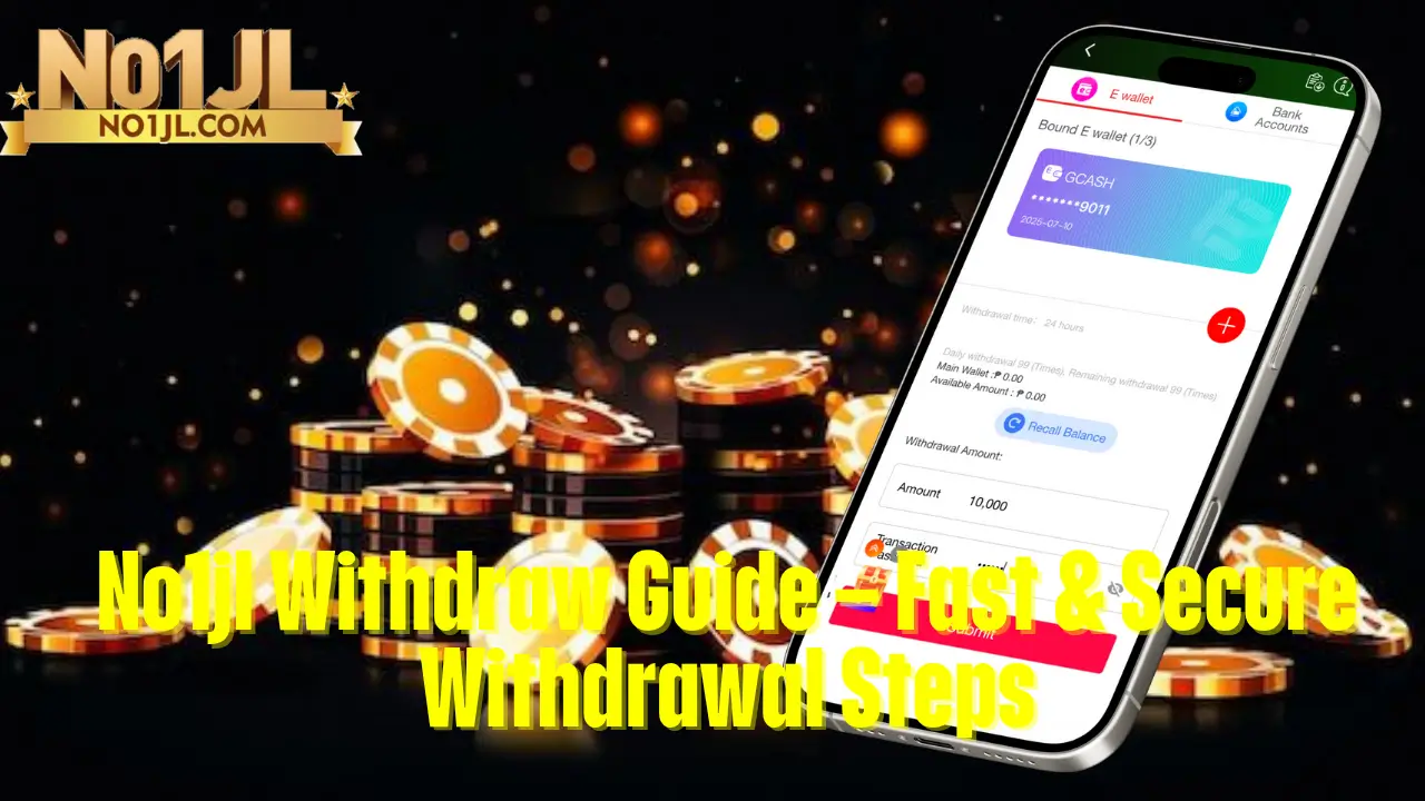 No1jl Withdraw Guide – Fast & Secure Withdrawal Steps 1 No1jl Withdraw Guide – Fast & Secure Withdrawal Steps